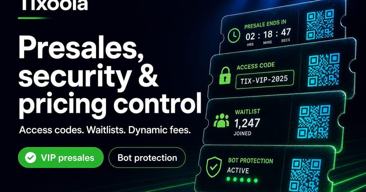 Tixoola presales — access codes, timed releases, and pricing control