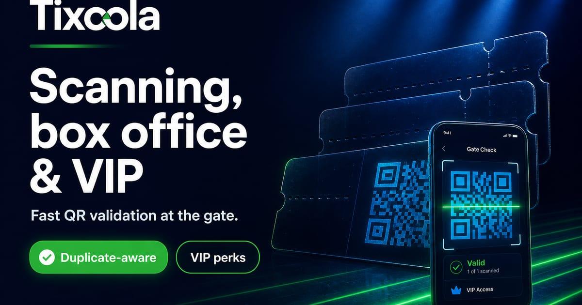 Tixoola gate scanning — QR validation, box office, and VIP